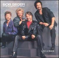 Bob Seger : Like a Rock